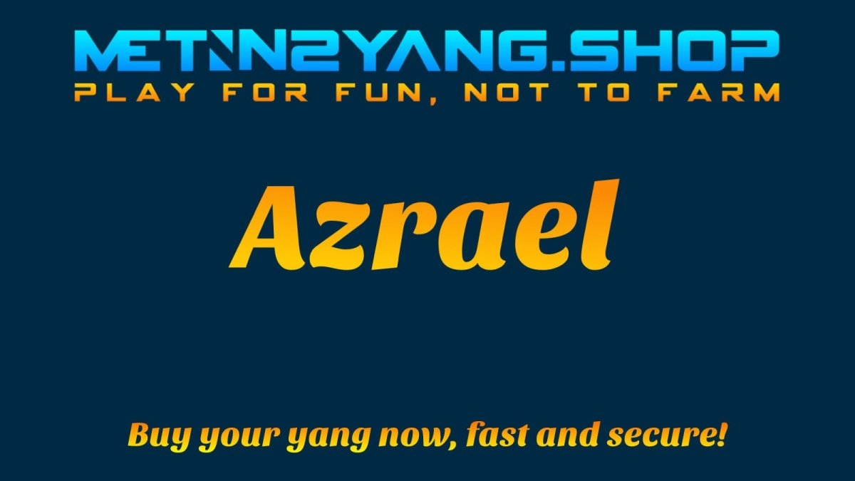 Metin2 Yang: Azrael - 1 𝐖𝐎𝐍 - Metin2 Yang ShopMetin2 Yang Shop