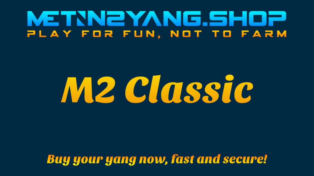 Metin2 Yang: M2 Classic - 100KK - Metin2 Yang ShopMetin2 Yang Shop