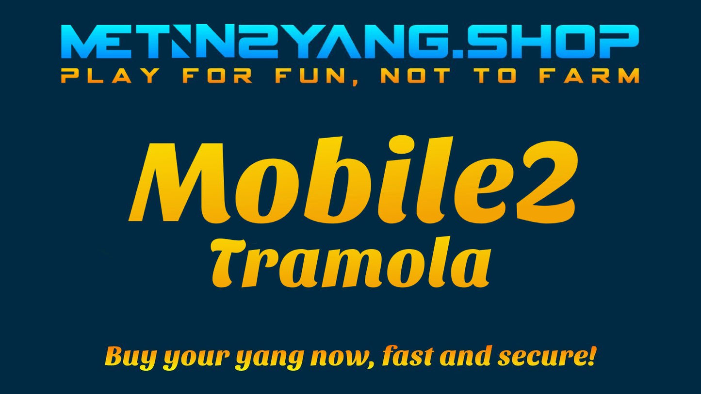 Metin2 Mobile2 Tramola Yang - 7kk - Metin2 Yang ShopMetin2 Yang Shop